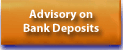 Bank Deposit Advisory